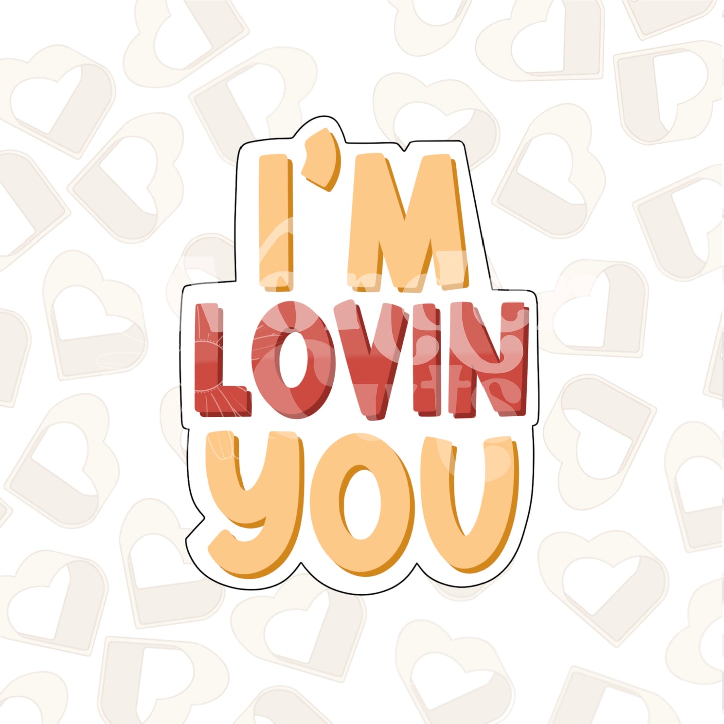 I'm Lovin You Plaque - Instant Download STL