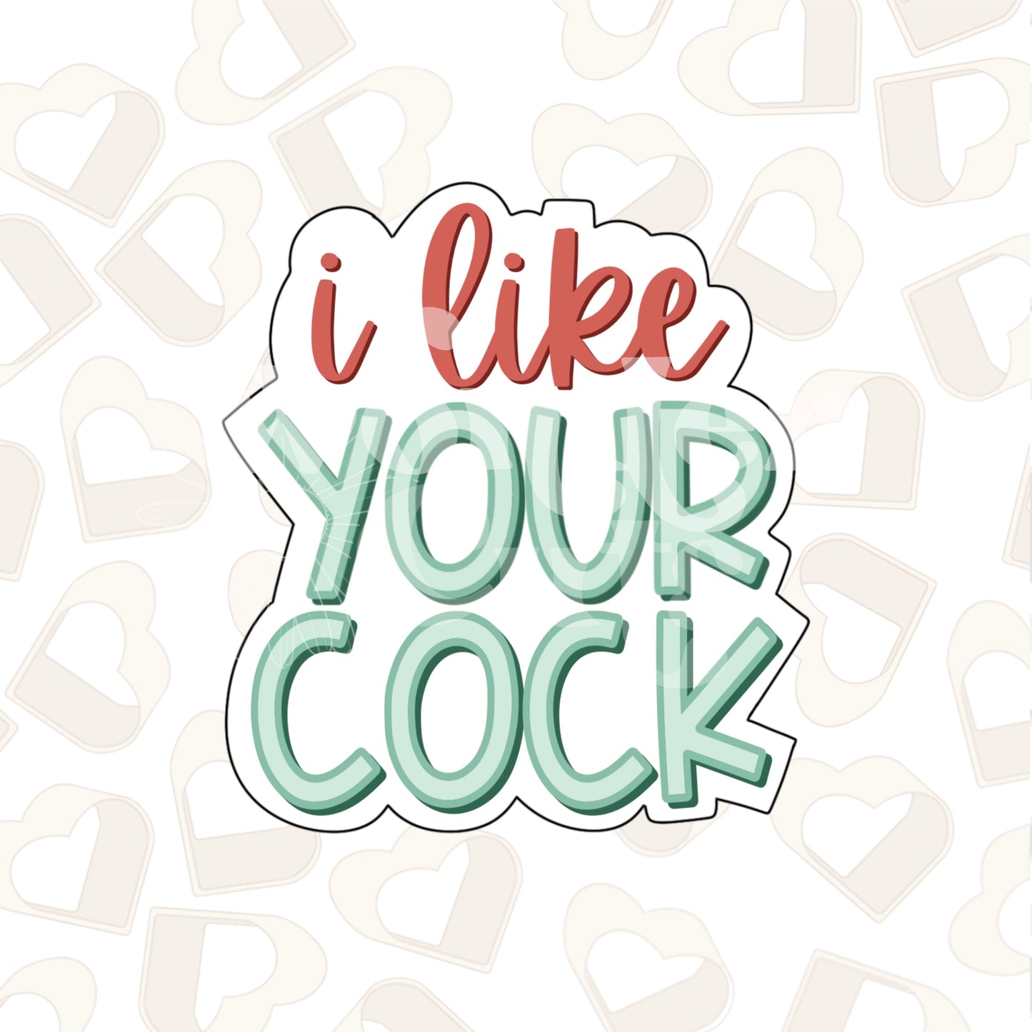 I Like Your Cock - Instant Download STL