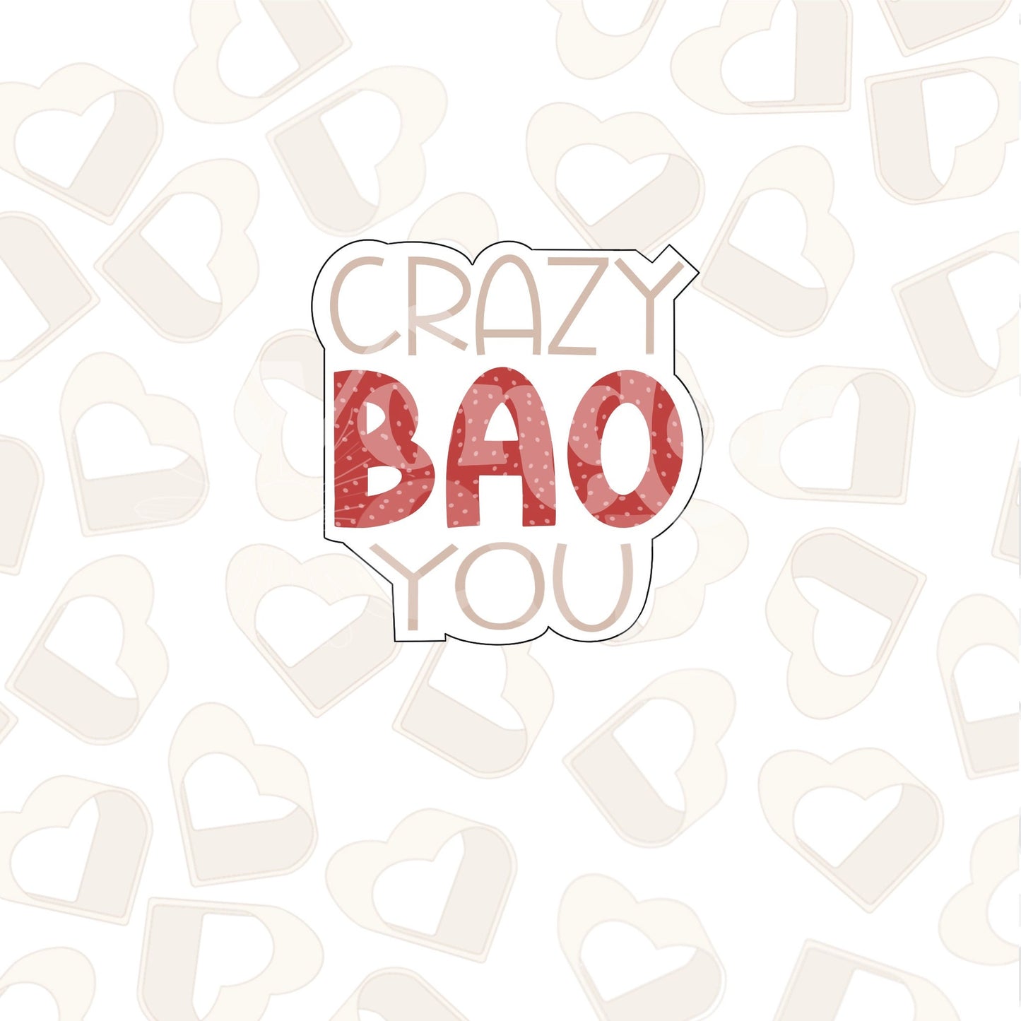 Crazy BAO You Plaque Cookie Cutter
