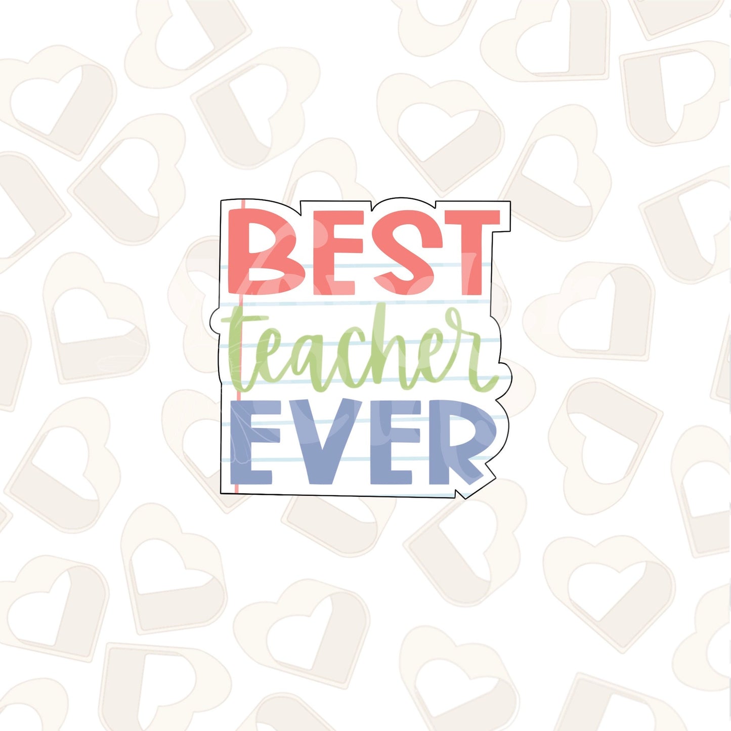 Best Teacher Ever Edition 2 Cookie Cutter