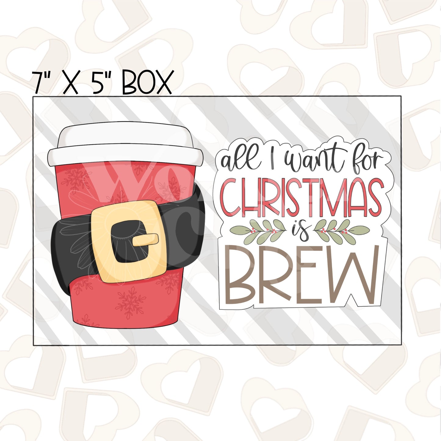 All I Want for Christmas is Brew Set of 2 Cookie Cutter