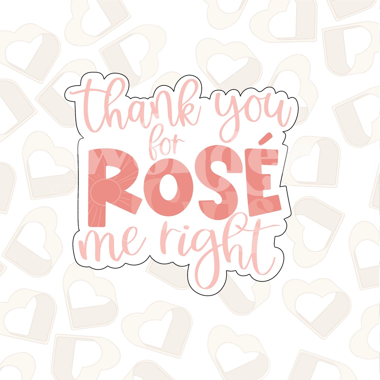 Thank You For Rose Me Right Cookie Cutter