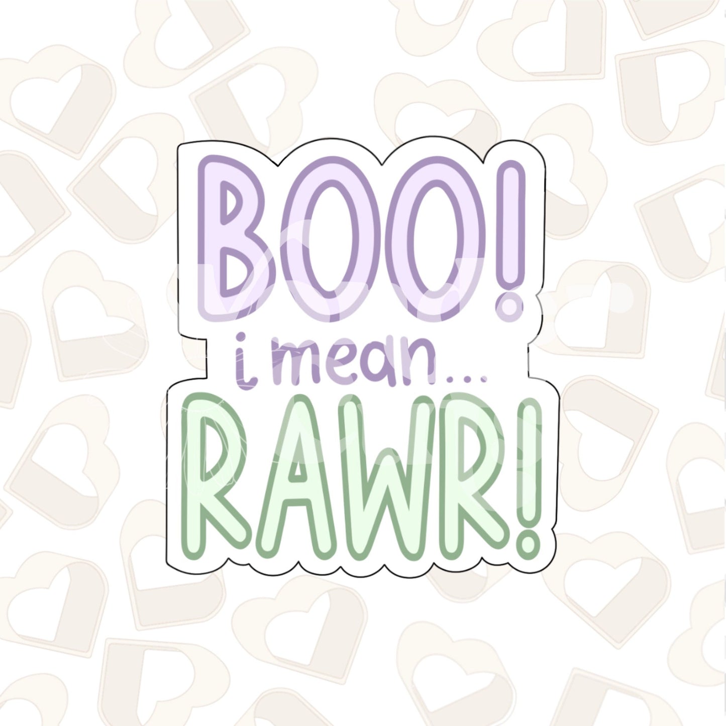 Boo I Mean Rawr Cookie Cutter