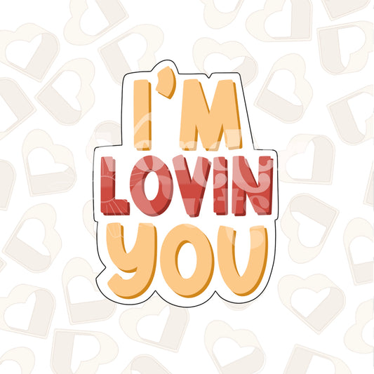 I'm Lovin You Plaque - Instant Download STL