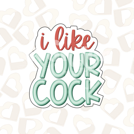 I Like Your Cock - Instant Download STL