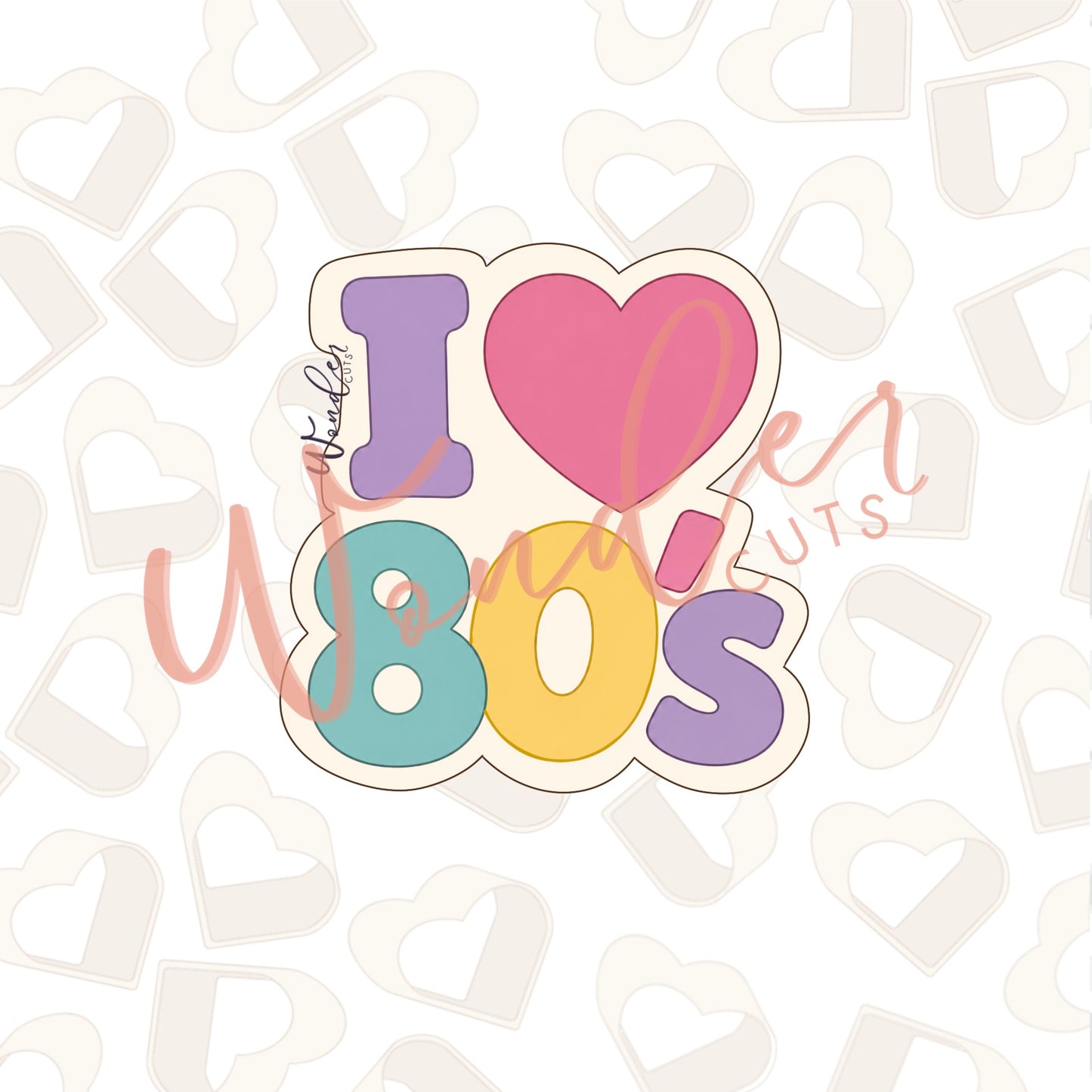 I Love 80's Cookie Cutter