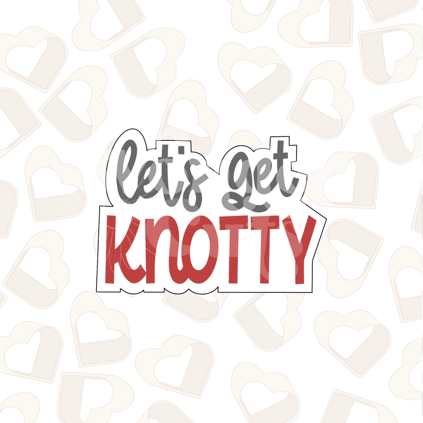 Let's Get Knotty Plaque Cookie Cutter