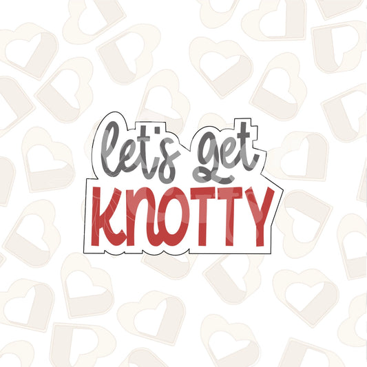 Let's Get Knotty Plaque Cookie Cutter