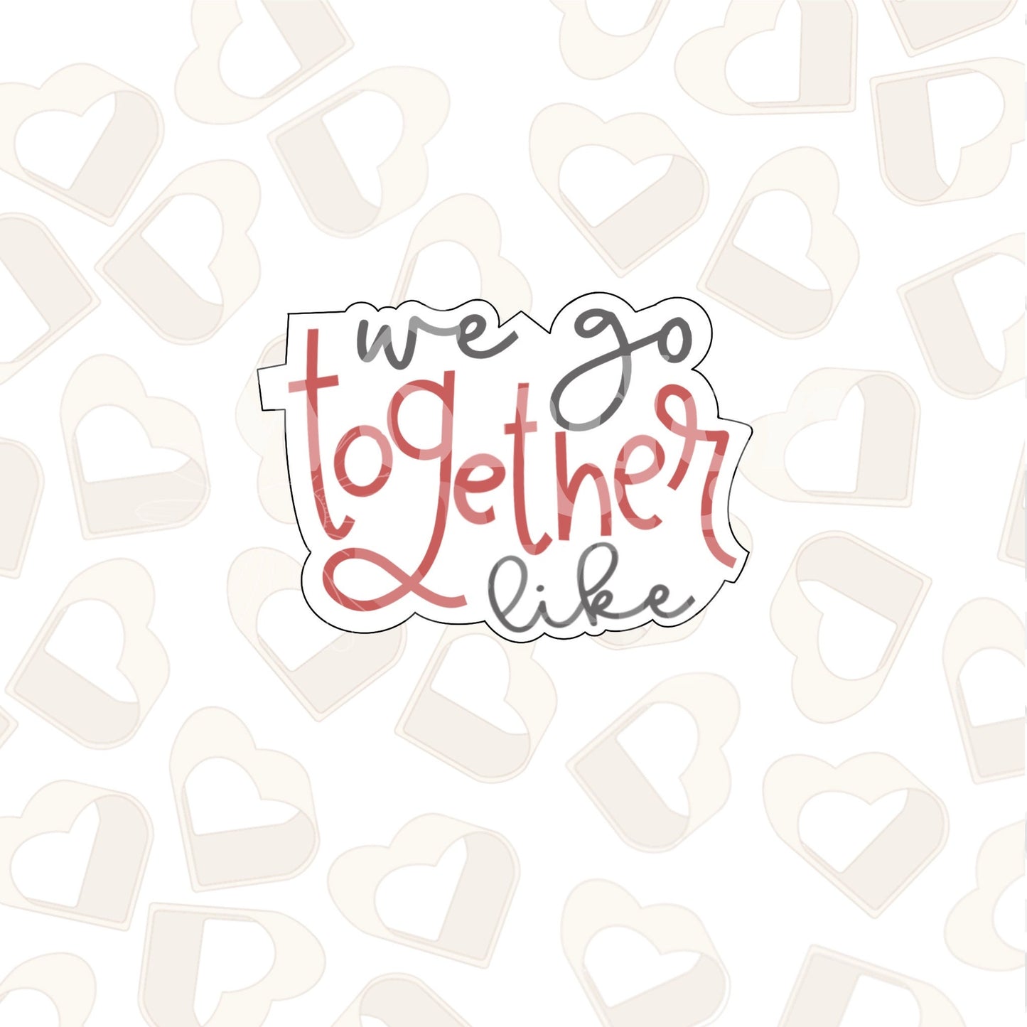 We Go Together Plaque Cookie Cutter