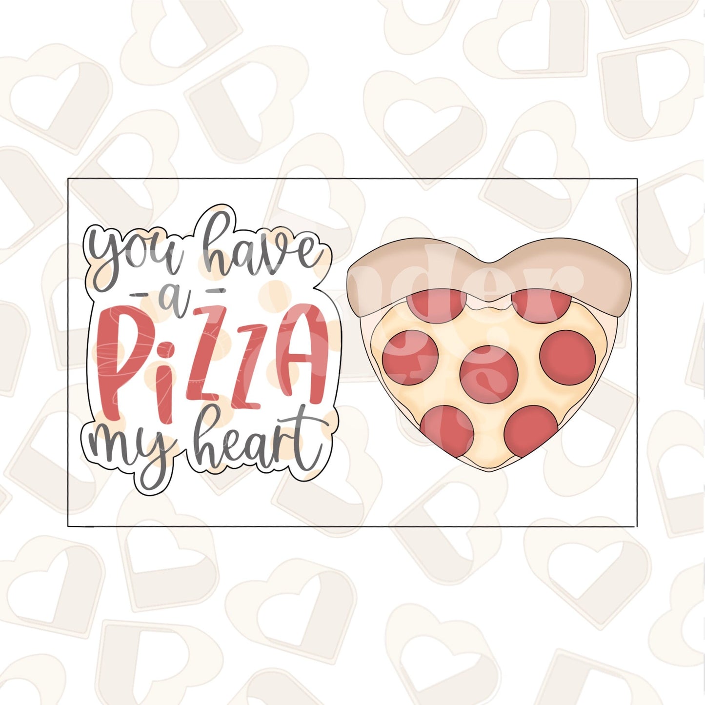 You Have a PIZZA My Heart Set of 2 Cookie Cutter