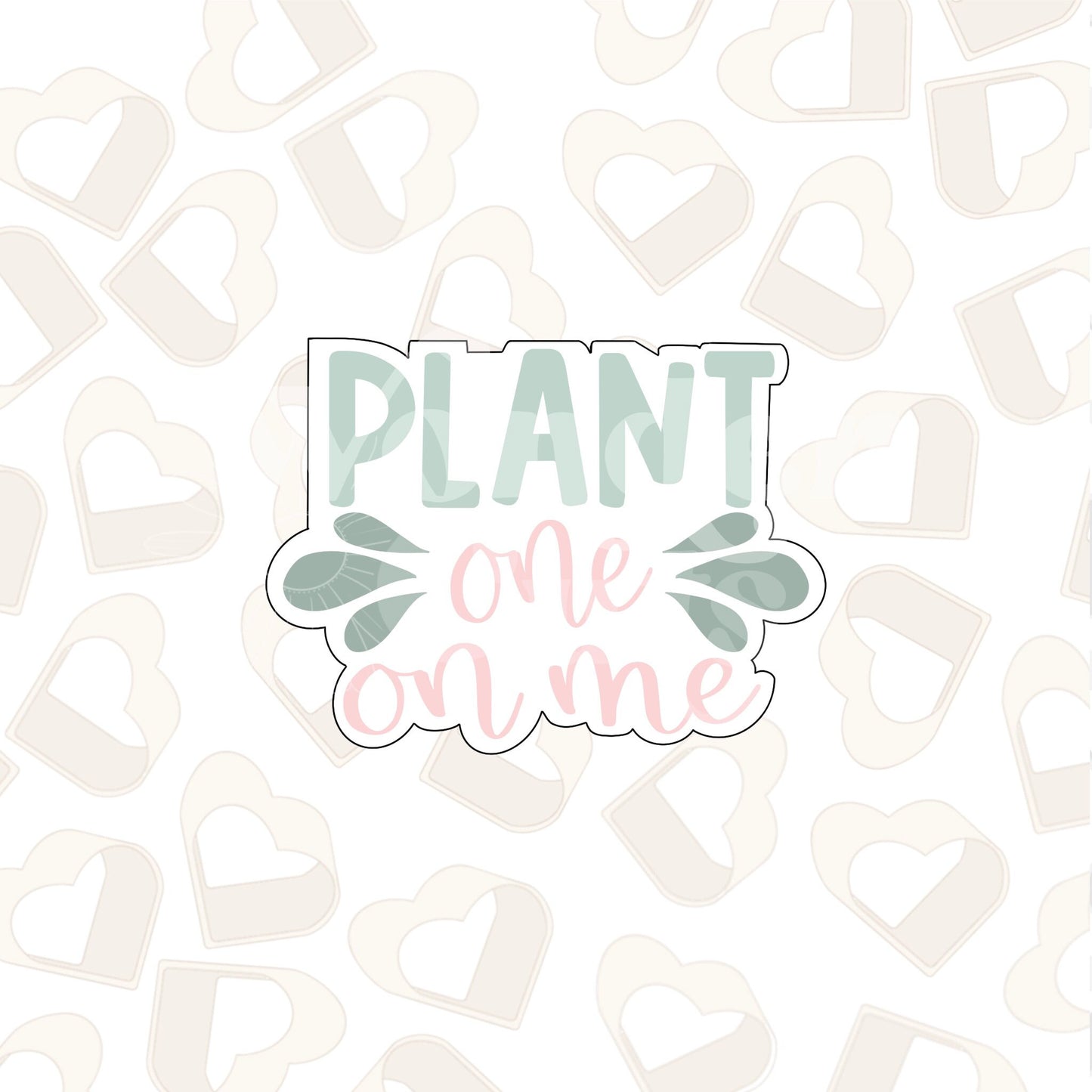PLANT One On Me Cookie Cutter