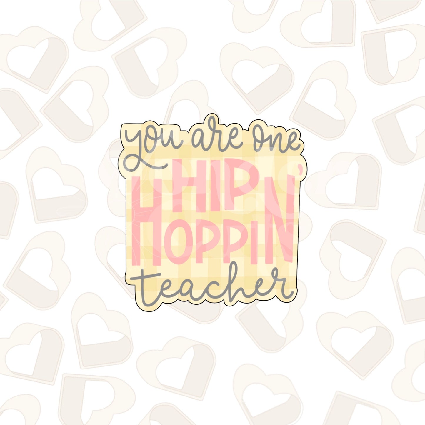 You Are One Hip Hoppin' Teacher Plaque Cookie Cutter