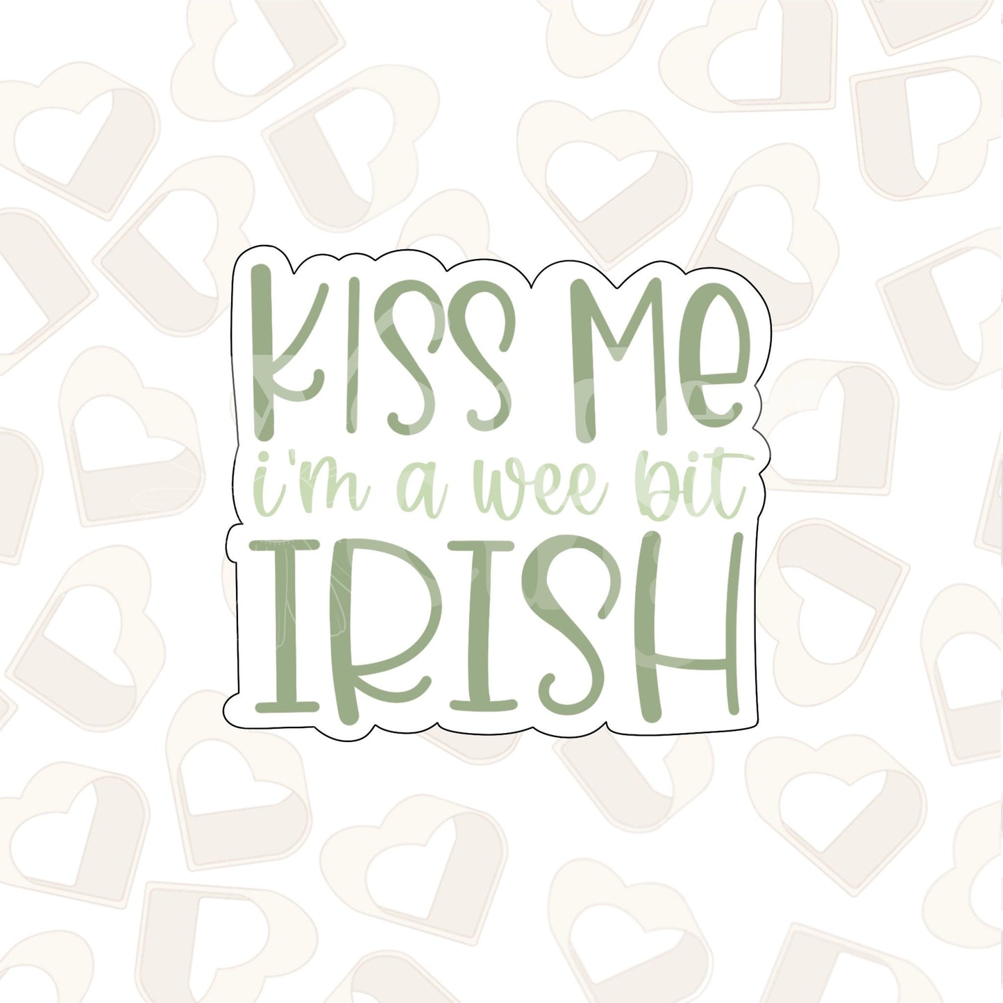 Kiss Me I'm A Wee Bit Irish Plaque Cookie Cutter