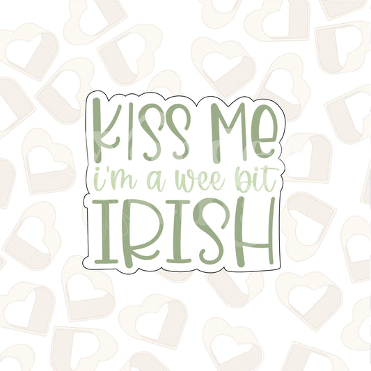 Kiss Me I'm A Wee Bit Irish Plaque Cookie Cutter