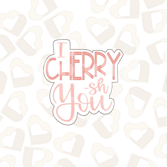 CHERRY-sh You Plaque Cookie Cutter
