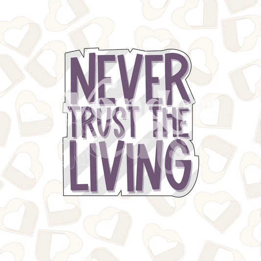 Never Trust the Living Cookie Cutter