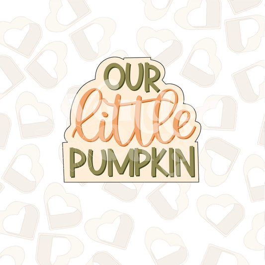 Our Little Pumpkin Cookie Cutter
