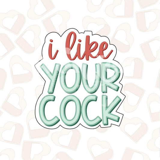 I Like Your Cookie Cutter