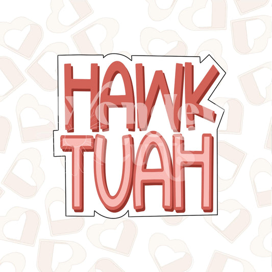 Hawk Tuah Cookie Cutter