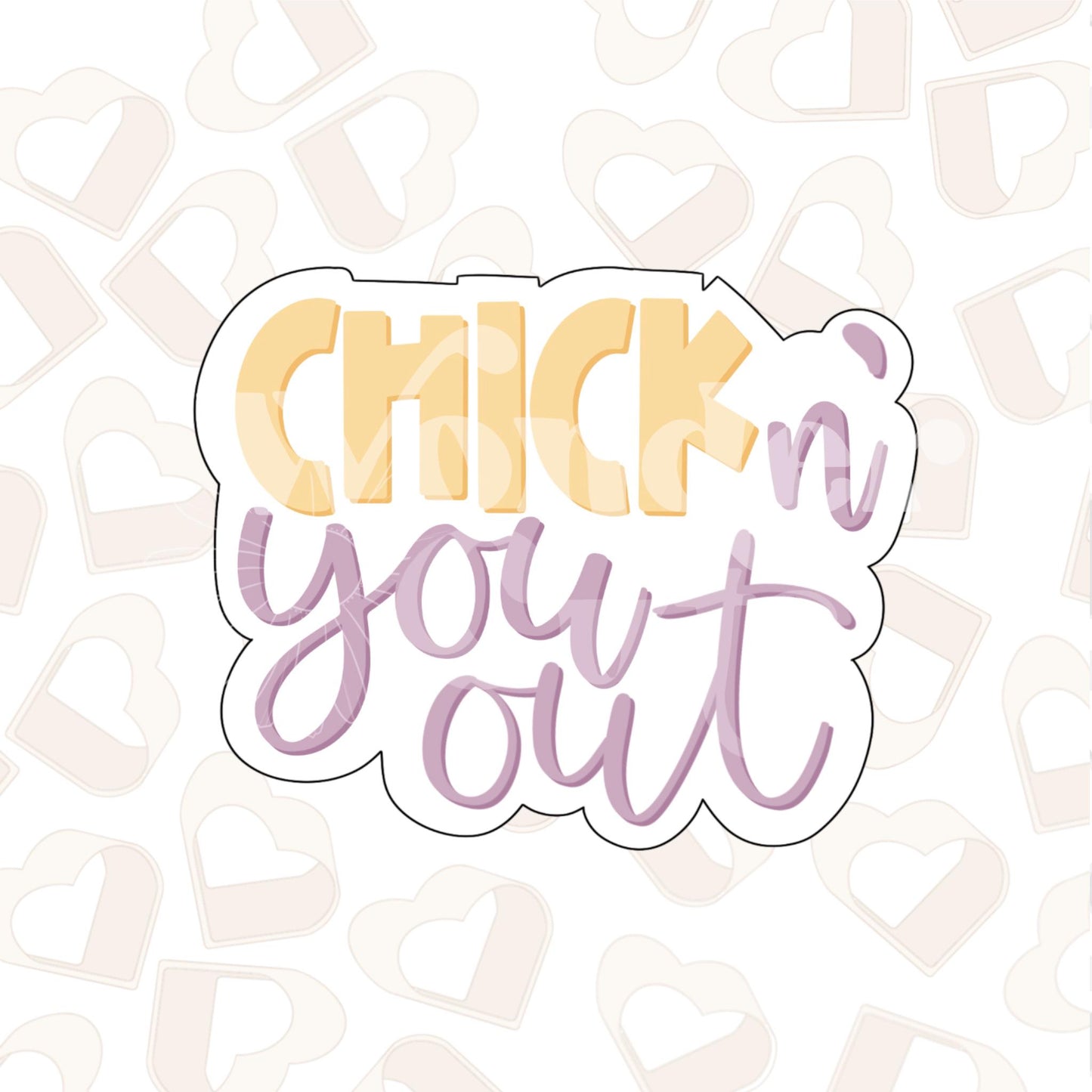 CHICKn' You Out Cookie Cutter