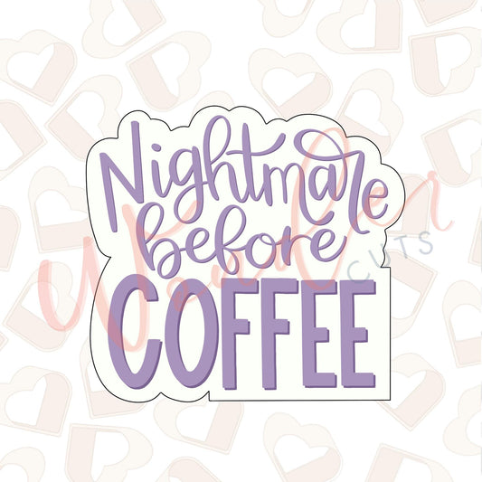 Nightmare Before Coffee Cookie Cutter