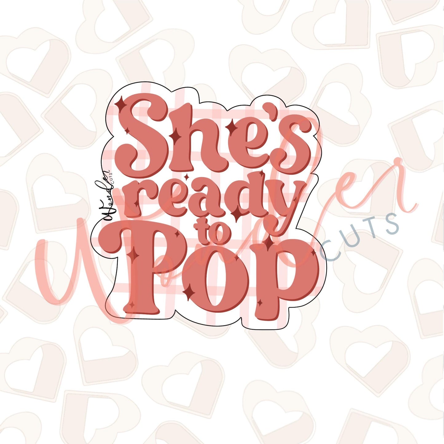 She's Ready to POP Cookie Cutter