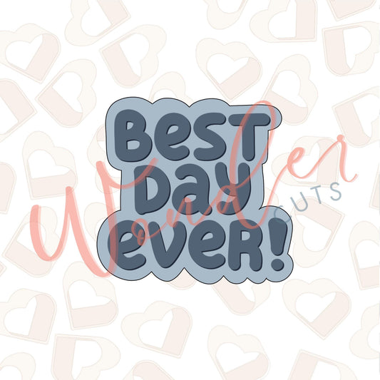 Best Day Ever Cookie Cutter