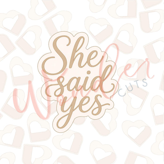 She Said Yes Cookie Cutter