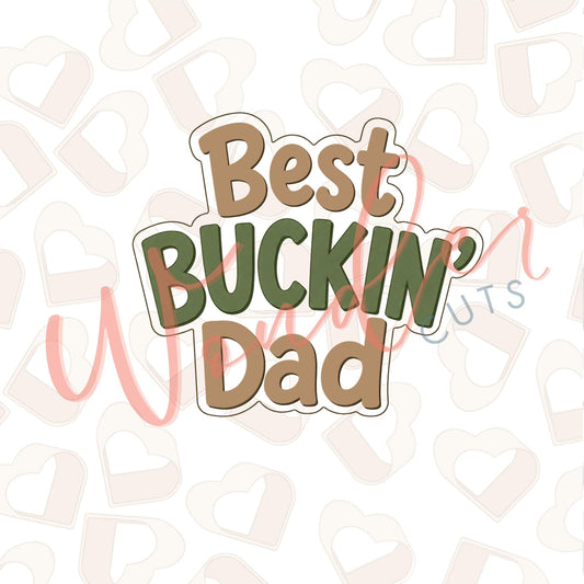 Best BUCKIN’ Dad Cookie Cutter